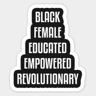 Black Female Educated Empowered Revolutionary. African American Black Pride Shirts Hoodies and gifts Magnet