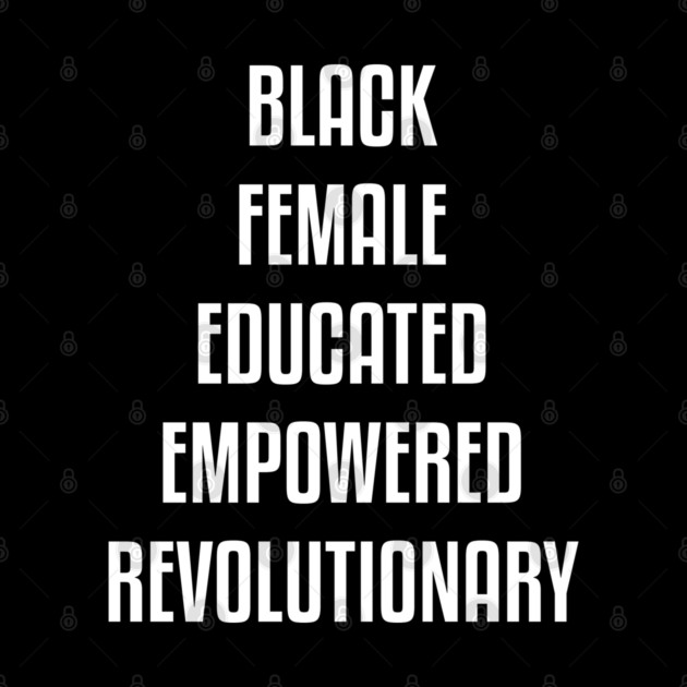 Black Female Educated Empowered Revolutionary. African American Black Pride Shirts Hoodies and gifts by UrbanLifeApparel