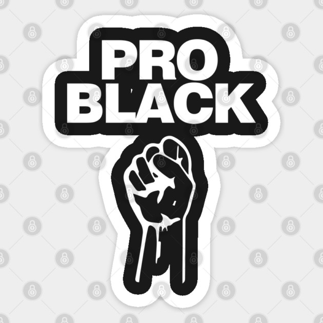 Pro Black. African American Afrocentric Shirts, Hoodies and gifts Sticker by UrbanLifeApparel