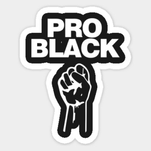 Pro Black. African American Afrocentric Shirts, Hoodies and gifts Magnet