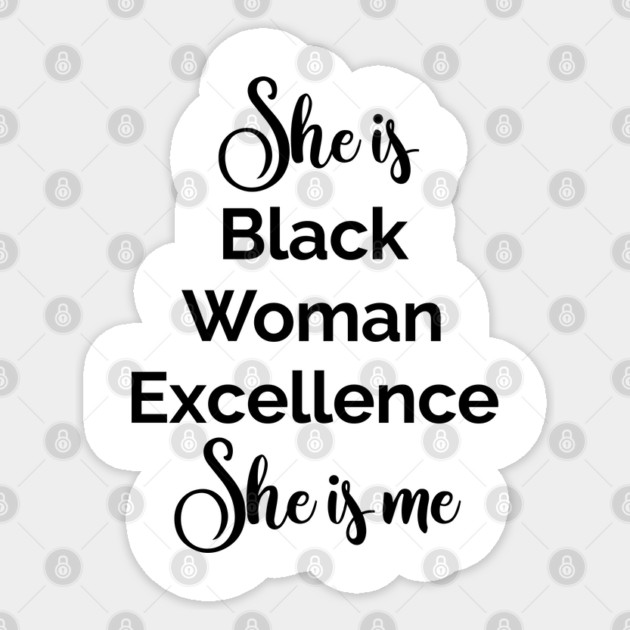 She is Black Woman Excellence. She is Me. Afrocentric Shirts, Hoodies and gifts Sticker by UrbanLifeApparel