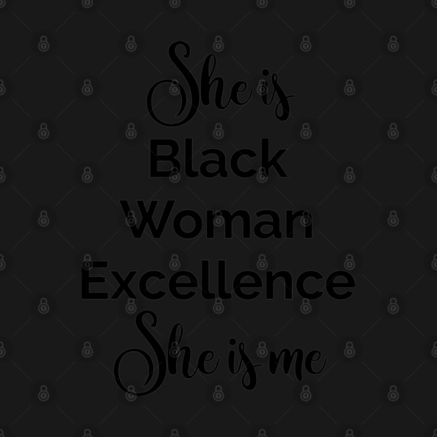 She is Black Woman Excellence. She is Me. Afrocentric Shirts, Hoodies and gifts by UrbanLifeApparel
