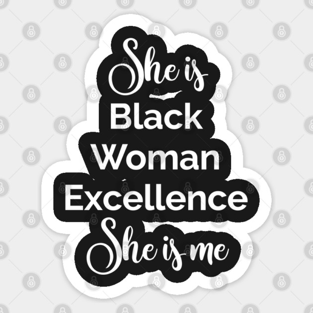 She is Black Woman Excellence. She is Me. Afrocentric Women shirts, Hoodies and gifts Sticker by UrbanLifeApparel