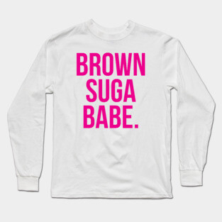 Brown Suga Babe African American Afrocentric Shirts, Hoodies, and gifts Long Sleeve T-Shirt