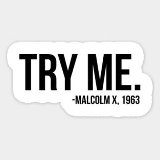 Try Me - Malcolm X. African American Afrocentric Shirts, Hoodies, and gifts Magnet