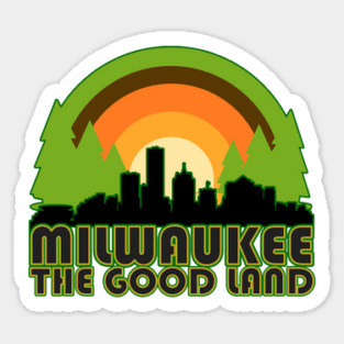 Milwaukee Wisconsin // The Good Land Sticker