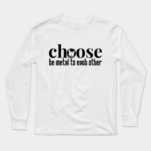 Choose Metal Long Sleeve T-Shirt