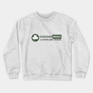 Choose: Irish Crewneck Sweatshirt
