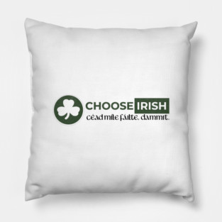 Choose: Irish Pillow