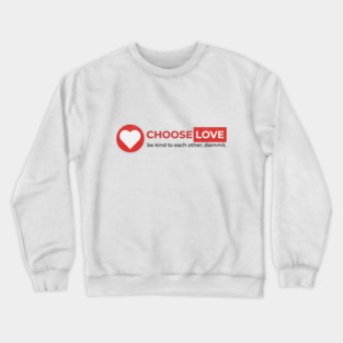 Choose Love Crewneck Sweatshirt