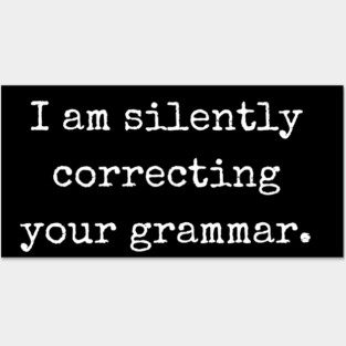 I am silently correcting your grammar Posters and Art