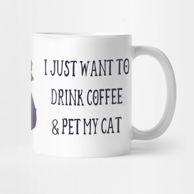 Just Want to Drink Coffee and Pet my Cat Cheeky Witch® by Cheeky Witch