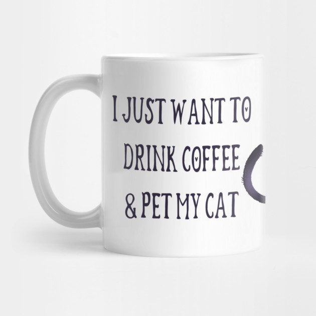 Just Want to Drink Coffee and Pet my Cat Cheeky Witch® by Cheeky Witch