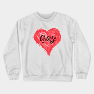 Choose Love Crewneck Sweatshirt