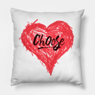 Choose Love Pillow