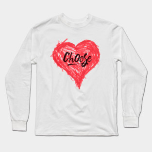 Choose Love Long Sleeve T-Shirt