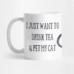 Just Want to Drink Tea and Pet my Cat Cheeky Witch® Mug
