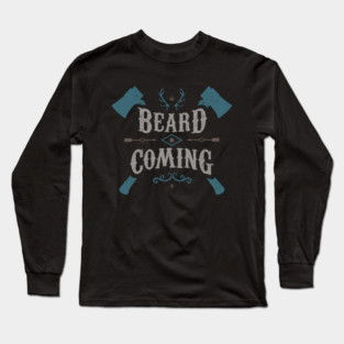 BEARD IS COMING Long Sleeve T-Shirt