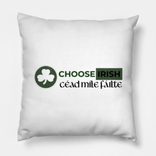 Choose Irish Pillow