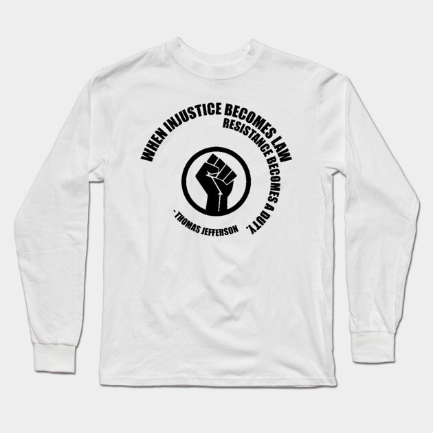 Resistance Becomes Duty. Protest Resist Shirts Hoodies and Gifts Long Sleeve T-Shirt by UrbanLifeApparel