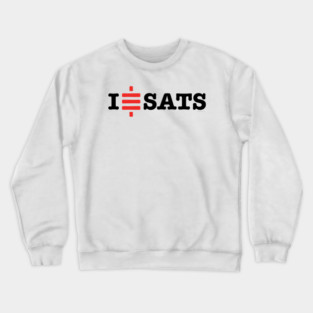 I STACK SATS Crewneck Sweatshirt