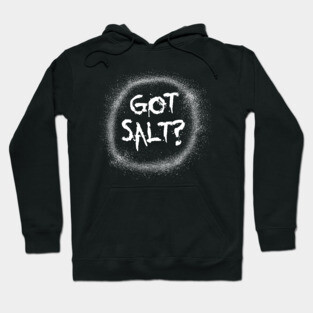 Got salt? Supernatural shirt Hoodie