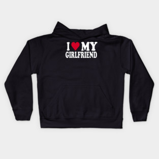 I love my girlfriend Kids Hoodie