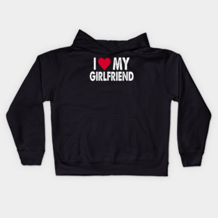 I love my girlfriend Kids Hoodie