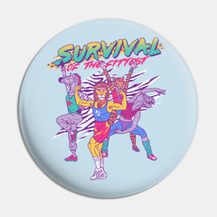 Survival Of The Fittest Pin