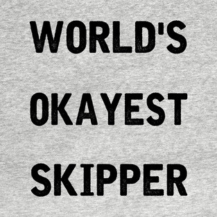 World's Okayest Skipper T-Shirt
