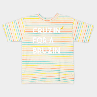 CRUZIN FOR A BRUZIN - Funny Kids T-Shirt