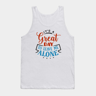 Leave me alone Tank Top