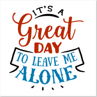 Leave me alone Posters and Art