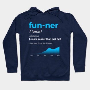 Funner More Gooder Than Just Fun Definition Hoodie