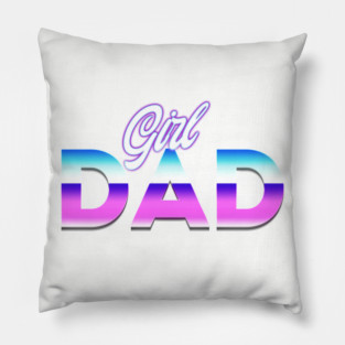 Girl dad Pillow