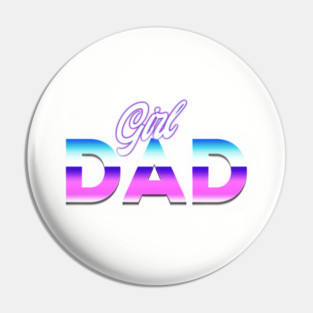 Girl dad Pin