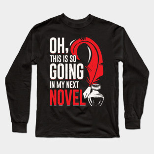 Novel Book Author Writer Novelist Gift Long Sleeve T-Shirt
