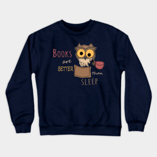 Books are better than sleep - Book Owl - Colored Crewneck Sweatshirt