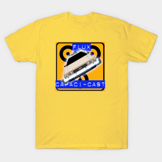 Flux Capacicast T-Shirt by Art Comedy Pop-Culture Network!