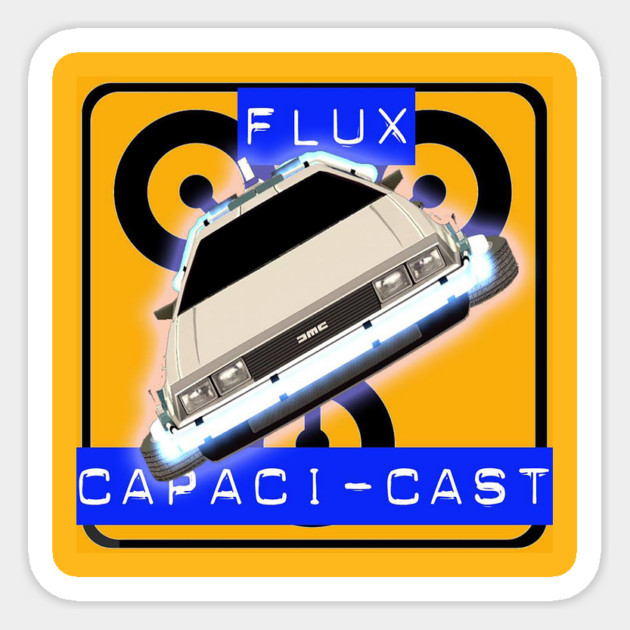 Flux Capacicast Sticker by Art Comedy Pop-Culture Network!