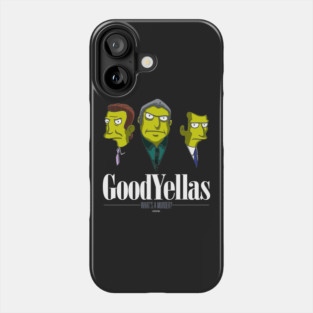 Goodyellas Phone Case