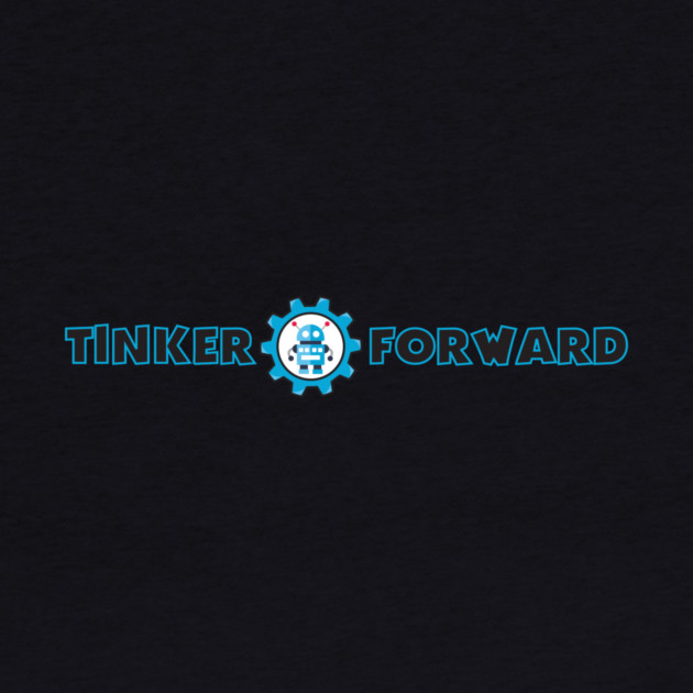Tinker Forward Logo Wording With Tinker Robot by Tinker Forward Store