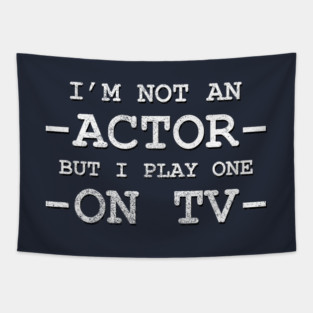 I'm Not an Actor Tapestry