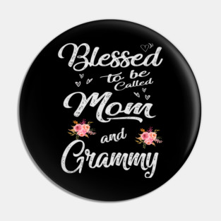 blessed mom and grammy Pin
