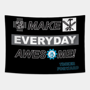 Make Everyday Awesome Tinker Forward! Tapestry