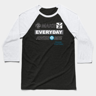 Make Everyday Awesome Tinker Forward! Baseball T-Shirt