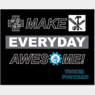 Make Everyday Awesome Tinker Forward! Posters and Art