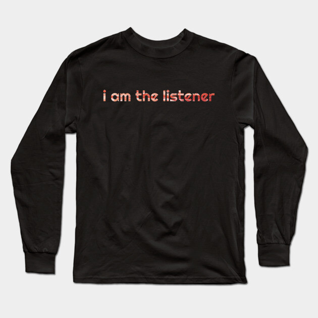 The Listener Long Sleeve T-Shirt by baconsale