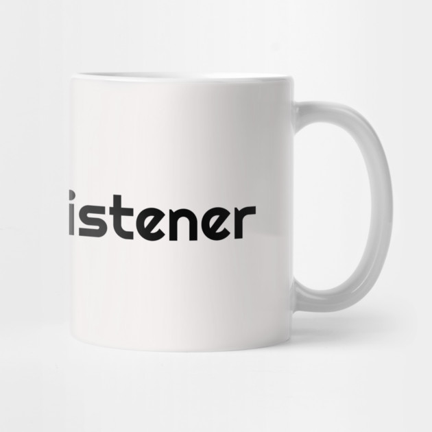 I Am the listener - Black Print by baconsale