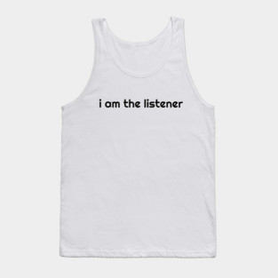 I Am the listener - Black Print Tank Top